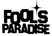 Fools Paradise